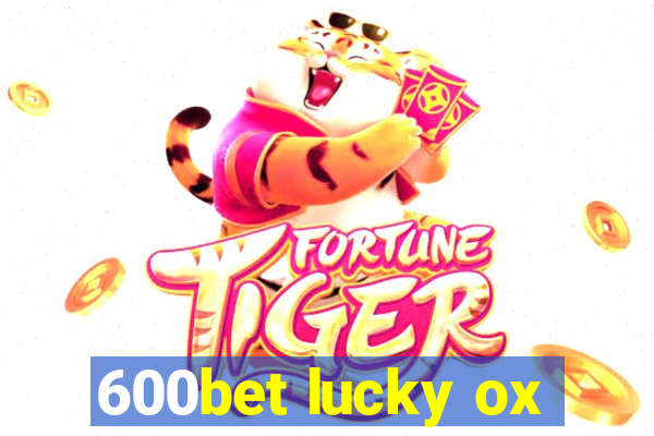 600bet lucky ox